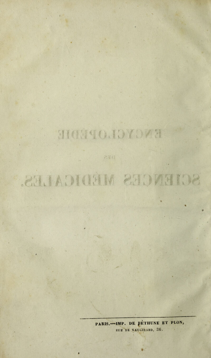 i K I PARIS.—IMP. DE pÉTHUNE ET PLON, rue'de vaugjrard, 36.