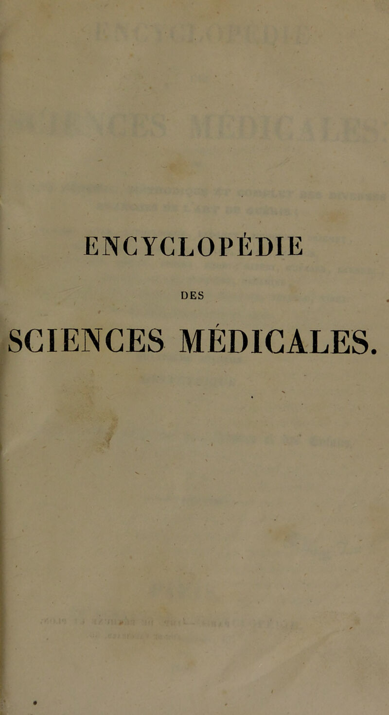 ENCYCLOPÉDIE DES SCIENCES MÉDICALES.