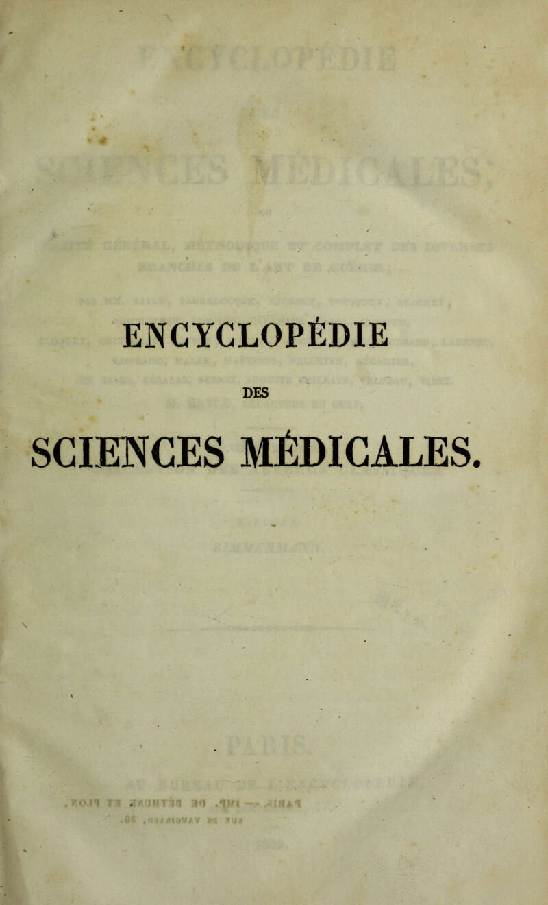 ENCYCLOPÉDIE DES SCIENCES MÉDICALES