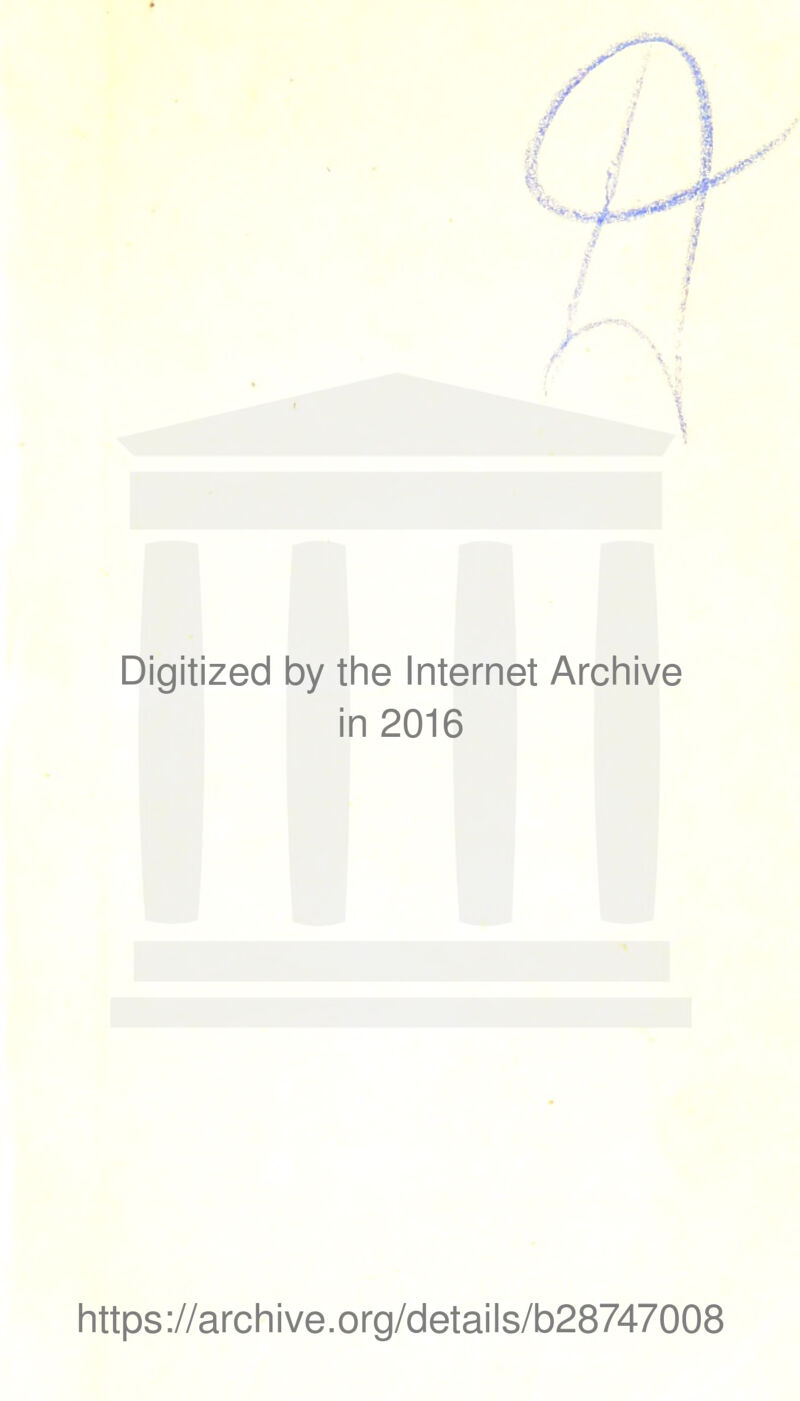 Digitized by the Internet Archive in 2016 https://archive.org/details/b28747008