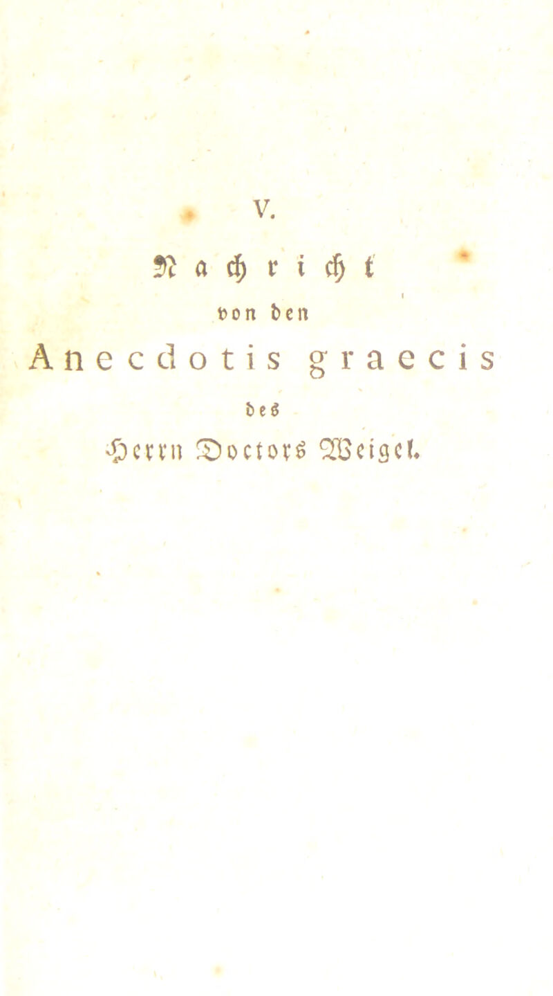 3^ a ^ r i ^ t I t>on bcn Anecdotis graecis beö '5)cvvn ^^octo\:ö Zeiget