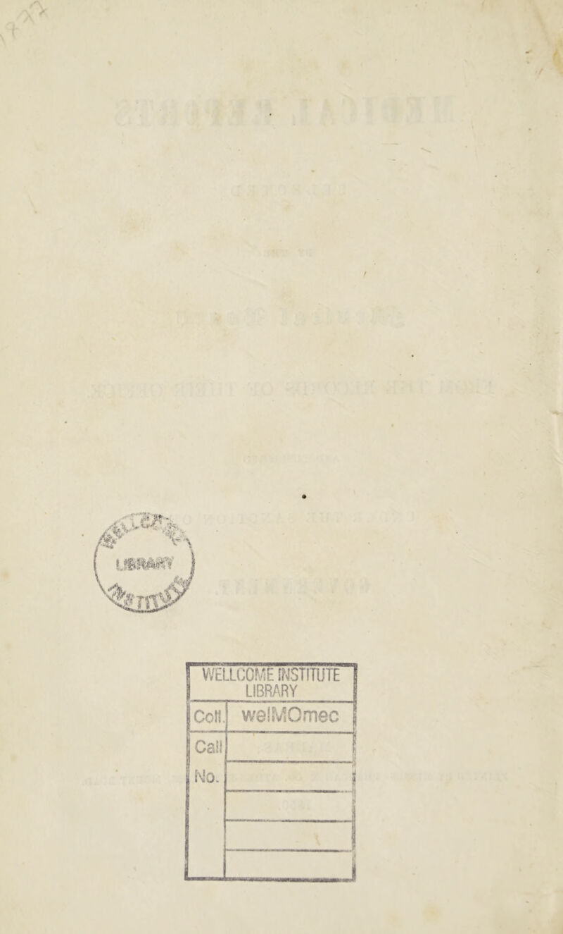WELLCOME INSTITUTE LIBRARY Coll. | welMOmec Gail No. jj