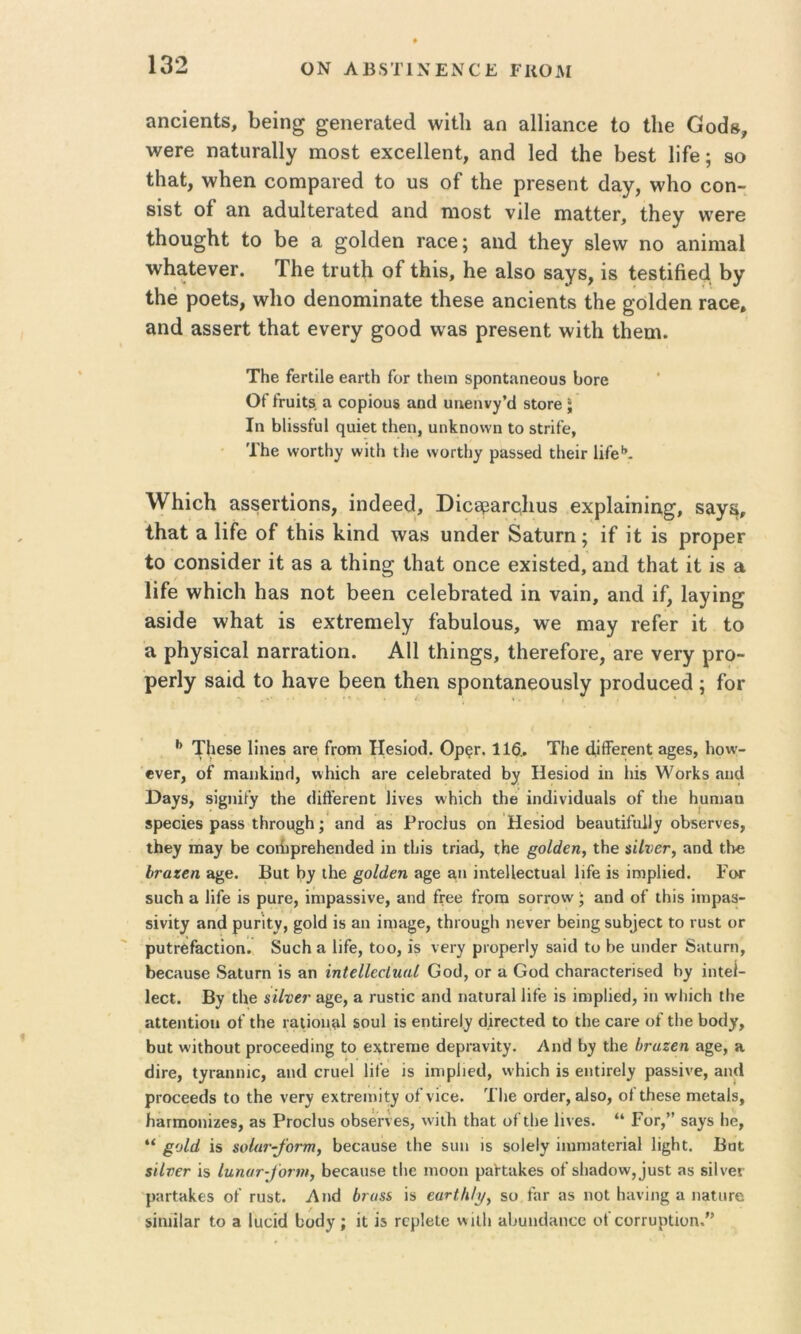 ΟΝ ΛΒ5Τ1ΝΕΝΟΕ ΡΚΟΜ αηοίβηΐδ, 1)θΐη^ §6ΐΐ6ΓειΙθ(1 \νίΐ1ι ίΐη &11ίαηοΘ Ιο ΙΙιθ Οοίΐβ, ινβΓβ π&ΙϋΓαΙΙγ ιηοδί; θχοείΐεηΐ:, αηά Ιθά ΐΗθ Ι^βδί ΙίΓβ; βο ΐΗαΙ, \ν1ΐθη οοηιρΕΙΈά ίο υδ οί ιΙιθ ρΓθδβηί άαγ, ννΐιο οοη- δίδί οί αη αάυΙίοΓαΙεά εγκΙ ηιοδί νΐΐβ ιηαΙίβΓ, ίΗβγ ννβΓβ ΐΗου^Ηί ίο 1)θ 9, ^οΐάθη Γ9οθ; βικΙ ίΗθγ δίβνν ηο αηίηιειΐ ■ννΙιαίενβΓ. ΤΙιε ίΓϋίΙι οί ίΐιΐδ, Ηε ειΙδο δειγβ, ίδ ίεδίΐίιεά 1>γ ΐΗβ ροείδ, ννΐιο (ΙεηοιηίηΕιίε ίΐιεδε ειηοΐεπίβ ίΐιε ^οΐάεη Γ9οε, 3Γκ1 αδδερί ίΐιο,ί ενεΓγ ^οοά \ν9β ριεδεηί \νΐί1ι ίΗεαι. ΤΗε ίβΓίίΙβ βΗΓίΙι Γογ ΐΗβιη δροηΐίΐηεουδ 1)0Γβ Οί ίΓυϊΐδ. α οορίοϋδ αηοΐ υιιβην^τ’ιΐ βίοΓβ; Ιη 1)1Ϊ5δίυ1 ςαϊβΐ; ΐΐιβη, αη1[ηο\νη ΐο δΙπίε, Τίΐ6 ννοΓίΗ)^ ννΐιΐι ι)ιβ ^νο^ιι1γ ρ&δδβά ΐΙιείΓ ϋΓε**. ΛνΐιίοΙι 9δ86Γίϊοηδ, ίη(1εε(1, ϋΐοδρ&ΓςΙιυδ εχρίειίηίη^, δαγδ, ΐΙιΕί 3, Ιίίε οί ίΐιΐδ Ιίΐηά \ν9δ υικΙεΓ δαίυΓπ; ΐί ΐί ίδ ρΓορεΓ ίο οοπδίάεΓ ίί 98 9 ίΐιίη^ ί1ΐ9ί οηοε εχίδίεά, 9πά ίίΐ9ί ίί ίδ 9 Ιίίε \ν1ιίο1ι Η9δ ηοί 1)εεη οε1εΙ)Γ9ίεά ίη ν9Ϊη, 9ΐιά ίί, ΐ9γίη^ 9δί(1ε \ν1ΐ9ί ίδ εχίΓεπιεΙγ ί9ΐ)υ1οιΐδ, \νε ηΐ9γ τείεΓ ίί ίο 9 ρΙιγδίοΕί η9ΓΓ9ίΐοη. Α11 ίΐιίη^δ, ίΠεΓείοΓε, 9Γε νεΓγ ρΓΟ- ρεΓίγ 89Ϊ(1 ίο 1ΐ9νε Ι^εεη ίΐιεη δροηίΕπεουδΙγ ρΓοάυοεά ; ίοΓ ^ ΤΙΐθδβ Ιίηβδ ΒΓβ Γγοπι ΗβδΙοθ. Ορ^Γ. 116, Τίιβ (ΙΐίΓθΓβηΙ Β§βδ, 1ιο«'- βνβΓ, οί ιηαιιΙιΐηΓΐ, ννίιΐοΗ βΓβ οβΙε^ΓΒίείί Ηβδϊοά ΐη Ιιΐδ \νοΓΐϊδ ηιι6 Οβ^δ, δί^ηίίγ ΐΗβ (ϋίΙ'ΘΓεηΙ; Ιΐνβδ ννΗΐοΙι ΐΗβ ϊη6ϊνΐ(1α»1δ οί ΐΐιβ Ηυηιβη βρεοίβδ ρ35δ ιΗγοο^Η ; ίΐπ(1 8δ ΡΓΟοΙαδ οη Ηεδΐο6 Ββ&ϋΐΐίιιΐΐ)^ οΙ)56Γν65, ΐΐιβγ πΐΒ^τ 6β οοώρΓβΗεη^βά ΐη ι1^^δ ΙγϊβοΙ, ΐΗε ξοΙάεη, ΐΗε αη6 ΐΗε Ιταζεη &^ε. Βαί Η)τ ιίίε §οΙάεη 3§ε &η ϊηΙεΙΙεείιΐΒΐ Ιίίε Ϊ8 ΐπιρίΐεά. Εοτ δυεΗ α Ιίίε ΐβ ροΓε, ϊηιραδδΐνε, Βηά ίι·εε ίΓοπι δΟΓΓονν 3η6 οί ΐΗΐδ ΐιηρΒδ- δϊνΐΐ^ 3Π(1 ραΓίΙν, §ο16 ΐδ 3π ΐηΐΒ^τβ, ΐΗΐΌυ{;1ι ηενεΓ 6είη§ δηΒ3εοΐ Ιο ηΐδΐ ογ ρυίΓείΒΟΐΐοη. δϋοΗ 3 Ιίίε, Ιοο, ΐδ νει·)^ ριορεΓί^ί 83Ϊ(1 Ιυ ί)ε υπ^επ δίΐΐϋρη, Βεεηυδε δηΐυτη ΐδ 3η ίηίεΐΐεοίηαί Οοϋ, ογ 3 Οοά οΗηΓΒΟΙεπδθά ΐηίεί- Ιεοΐ. Β)γ ιίίε $ΐΙνετ 3§ε, 3 τηδίΐε 3ιη1 πείητη! Ιίίε ΐδ ΐηιρίΐεά, ΐη \νΙ)ΐεΙι ΐΐιβ ηΐΐεηΐΐοη οί ΐΗε ΓΒΐΐοηιιΙ δουί ΐδ εηΐΪΓε1^ άΐΓεοΙεά Ιο ΐΗε 03ΐ·ε οί ΐΐιε 1)06^, Βυΐ ννΐιΗοϋΐ ρΓοοεε^ίης Ιο εχΐιεπιε (ΙερΓΒνΐΐ)^. Λη6 6^ ΐΐιε Ιταζεα 3§ε, η 6Ϊγ6, ΐγΓΒηηΐε, 3ηι1 ΟΓυεΙ Ιίίε ΐδ ΐηιρίιεϋ, \νΗΐοΗ ΐδ εηΟΓοΙ^ί ρΒδδΐνε, 3ιμΙ ρποαεειίδ Ιο ΐΗε νεΓ}» εχίΓειηΐΐ)^ οίνΐεε. ΤΙιε ογ68γ, ηΐδο, οί ΐΗεδε πιείβίδ, ΐΐ3Γΐηοηΐζεδ, 3δ ΡΓοεΙυδ οΒδεη εδ, \νΐιίι ΐΗηΐ οίΐ1)ε Ιΐνεδ. “ Γογ,” δ3)^δ 1ιε, “ ^οΐά ΐδ 8οΙ(ΐΓ-/οηη, Ιίεεηυδε ΐΗε δυη ΐδ δοΐεΐ)^ ΐιηη)3ΐεΓΪ3ΐ 1ΐ§Ηΐ, Βαί ζϋνετ ΐδ ΙηηαΓ-/οηη, ΒεοΒηδο ΐΙιε ιηοοη ραίΐαΐίεδ οί δ^136ονν,^υδι 3δ δΐΐνει ρπΓΐΗΚεδ οί ΓϋδΙ. Λ 1)6 ΐδ εατΙΙιίι/^ δο ίαΓ 3δ ηοΐ Ιηινΐη^ 3 πβΙιίΓε δΐηΐΐΙβΓ Ιο 3 1υεΐ6 1ϊϋ6)τ; ΐΐ ΐδ τερίείε «ΐιΐι 3ι^υηι1Ηη^^ οί εοΓΓυρίΐοη.”