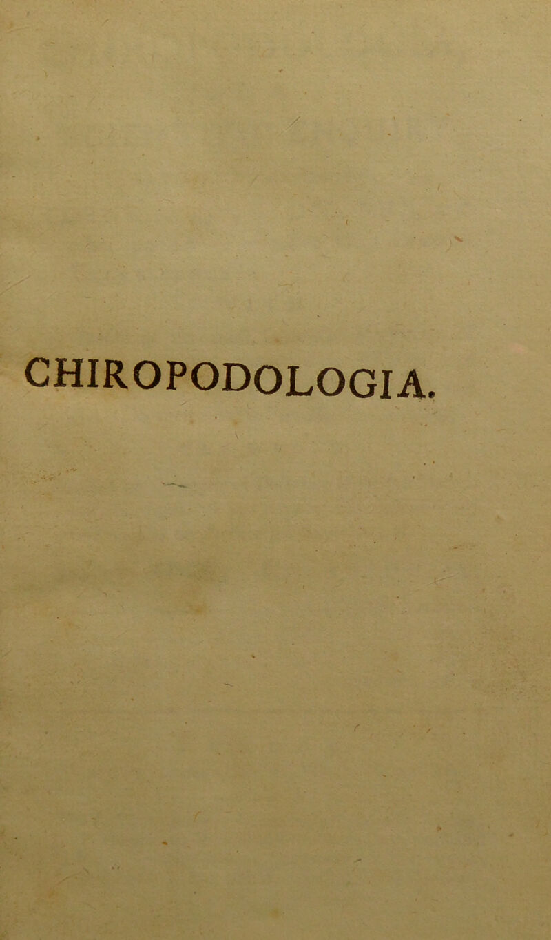 CHIROPODOLOGIA. f