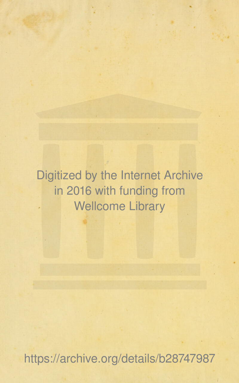 Digitized by the Internet Archive in 2016 with funding from Wellcome Library