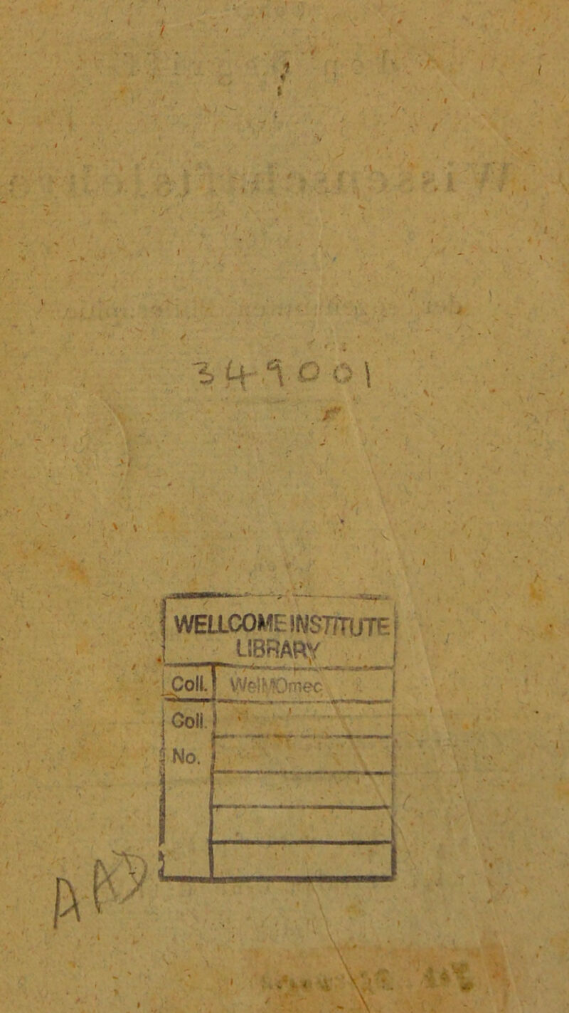 t 1 I . f y l / WELLCOME INSTITUTE i i Coli. WelHOmec I j Go,i i ' i ] No. f i *' ^ • _ | i J - ■