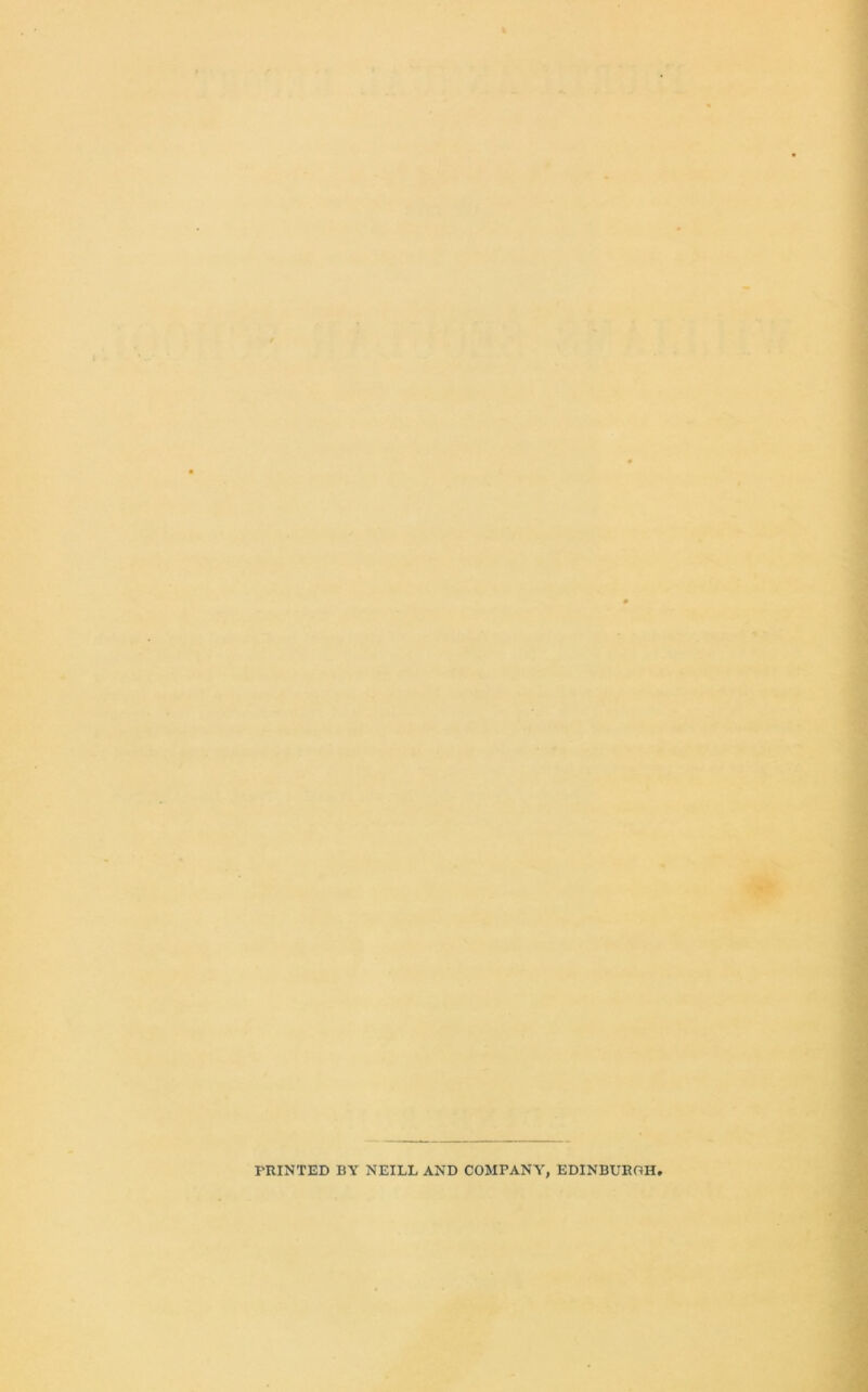 PRINTED BY NEILL AND COMPANY, EDINBURGH,