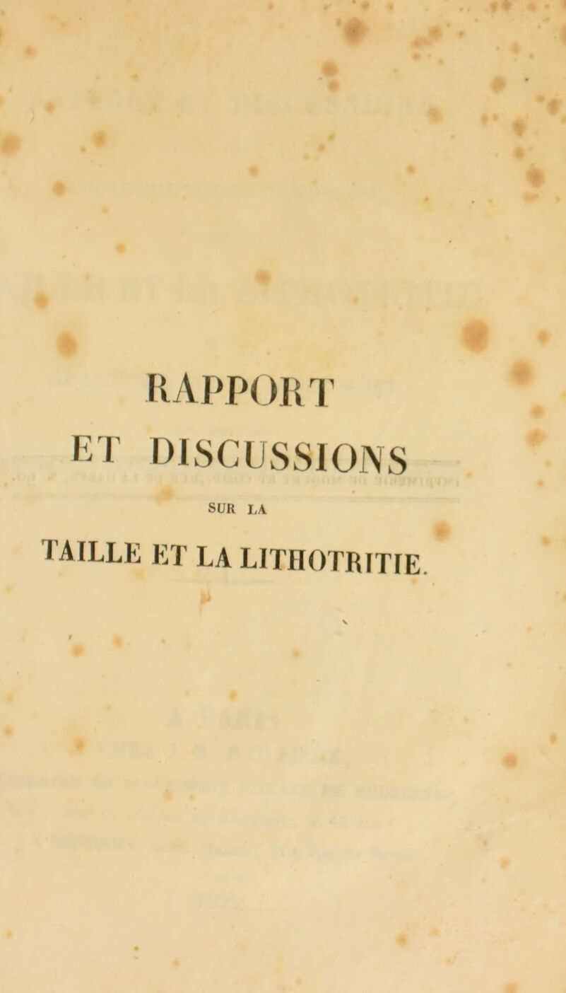 rapport SUR LA TAILLE ET LA LITHOTRITFE