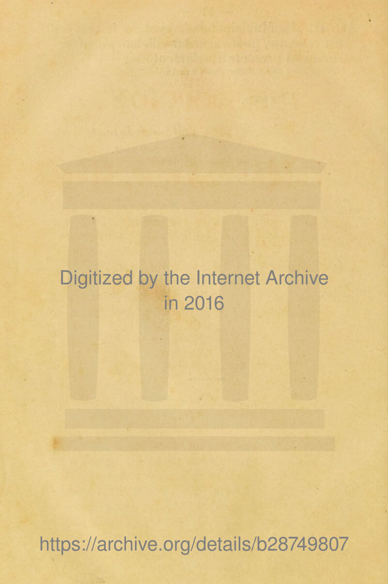 Digitized by the Internet Archive in 2016 https://archive.org/details/b28749807