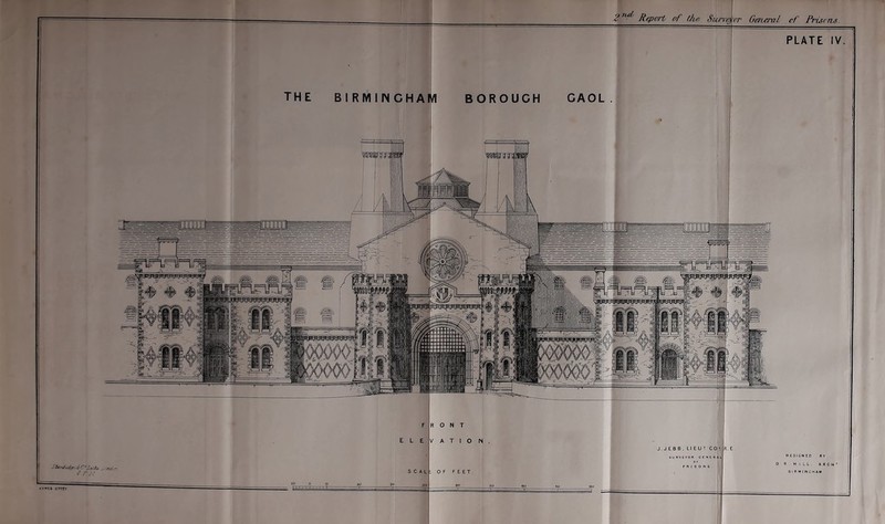 /A/’ PLATE IV. THE BIRMINGHAM BOROUGH GAOL ^ Report of tAc, General cf RrLirn-ii.