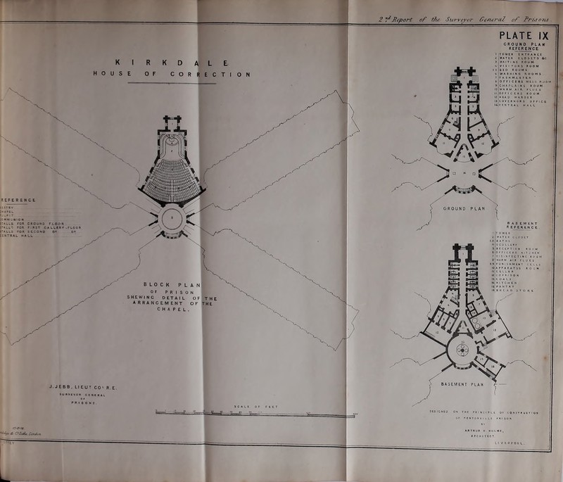 LIEU^ CO' R E. »W*lVttO» CINtdAl m < S 0 N ( . 2 of t?ie Sui'vej'or 6t'^*.rct2 of Frosoju PLATE IX GROUND PLAN REFERENCE |TOWE R ENTRANCE ; (WATER C to S ET S 4C WAITINC ROUM VISITORi ROOM BED ROOMS WASHING ROOMS TASKMASTER OFFICERS MESS Hk>0' CHAPLAINS ROOM GROUND PLAN BLOCK PLAN OP PRISON SHEWING DETAIL OF arrangement of the CHAPEL.