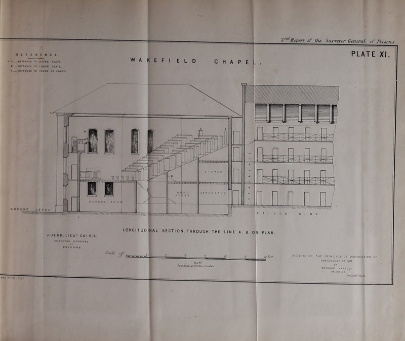 Repait of the SiuT^ir General vf' PrLwrts. PLATE XI. J.JE8B.LIEU’ COsn.E. »b NV tTOn c t N e n PRISONS. LONGITUDINAL S E CT I 0 N, T H ROU C H THE LINE A. B. ON PLAN Upli. StandLdfilJ C*Lithi liTutm, DFSICNED ON THE PRINCIPLE ;F CONSTRUCTION OF PENTONVIULE PRISON BY BERNARD HARTLEY ARCMITEC1. WAKEFIELD. wes orT(, OIL'