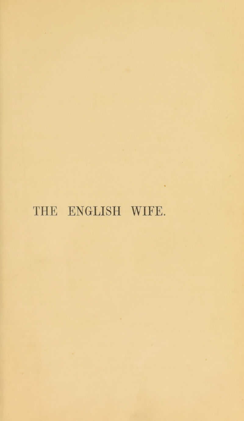 THE ENGLISH WIFE.