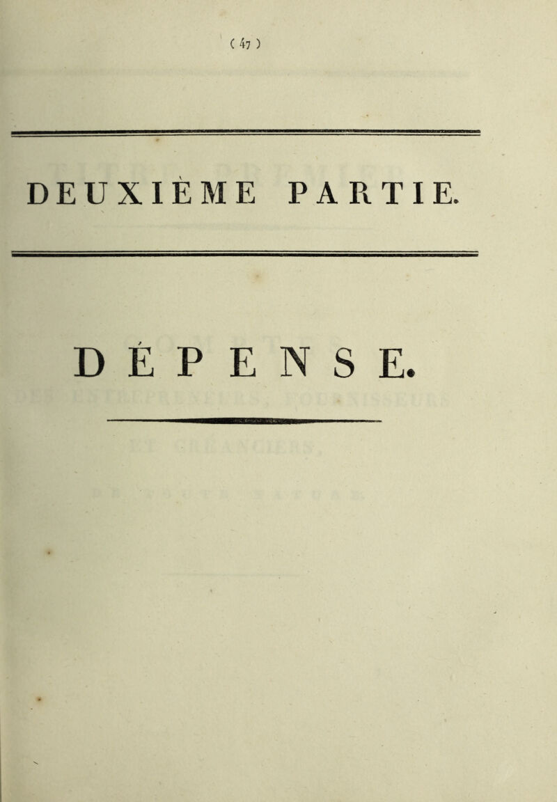 DEUXIÈME PARTIE. / DEPENSE.