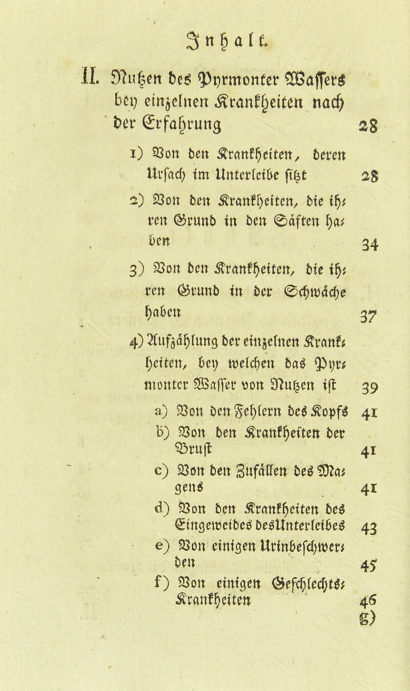 II. D?u|en bcg 9)t)rmonfet ^Gaffers bei) einzelnen .ftranfjjeiten nadj ber (Jrfafjrmttj 2g 1) 23on beit Ärimf^eitcn, bereit Uvffld) int ilntcrfctbc fibt 28 2) 23ott ben Äranffyeitcn, btc if)i reit ©runb in ben ©äften b«* ben 34 3) 23oit ben Äranffyetten, bie \ty ren Ötunb in ber 0cbn)dcbe b<tbeit 37 4) 2fufoäfjfang ber cinjclncn ftranf* beiten, bei; welchen ba$ niontcr Sßafler von 3?u(jeit ift 39 a) 23on ben Reblern bc$ Äopfa 41 b) 23oit ben Äranfbcften ber SSruft 41 c) 23oit ben be$ t9Ui geit$ 41 d) 23ott ben 5?r<tttfbcitett beg 0itgeirctbcd beäUnterieibeä 43 e) 23on einigen Uriitbefebiper* ben 45 f) 2301t einigen Öefcbfectyit Äeanfbciten 4 6 S)