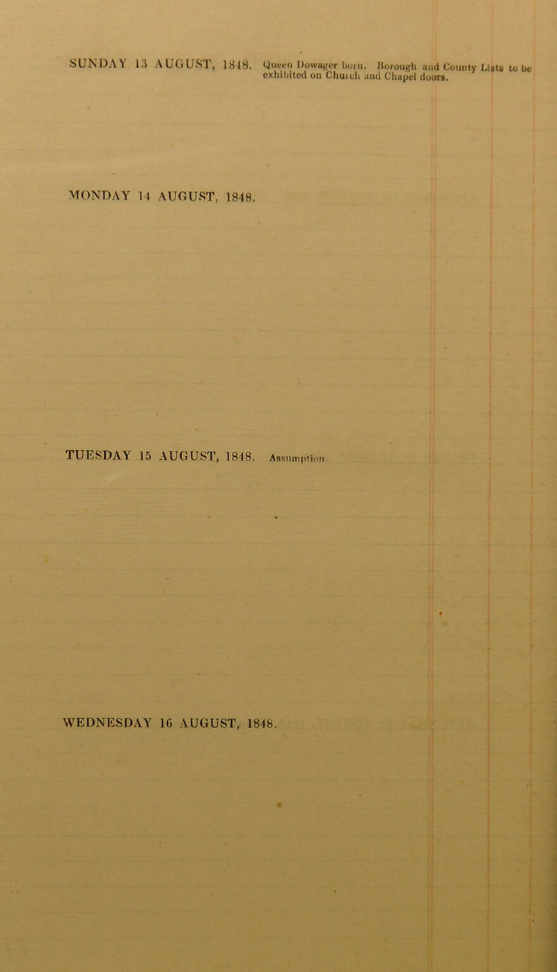 exhibited on Chuicli and Chupel doors. MONDAY 14 AUGUST, 1848. TUESDAY 15 AUGUST, 1848. Assumption