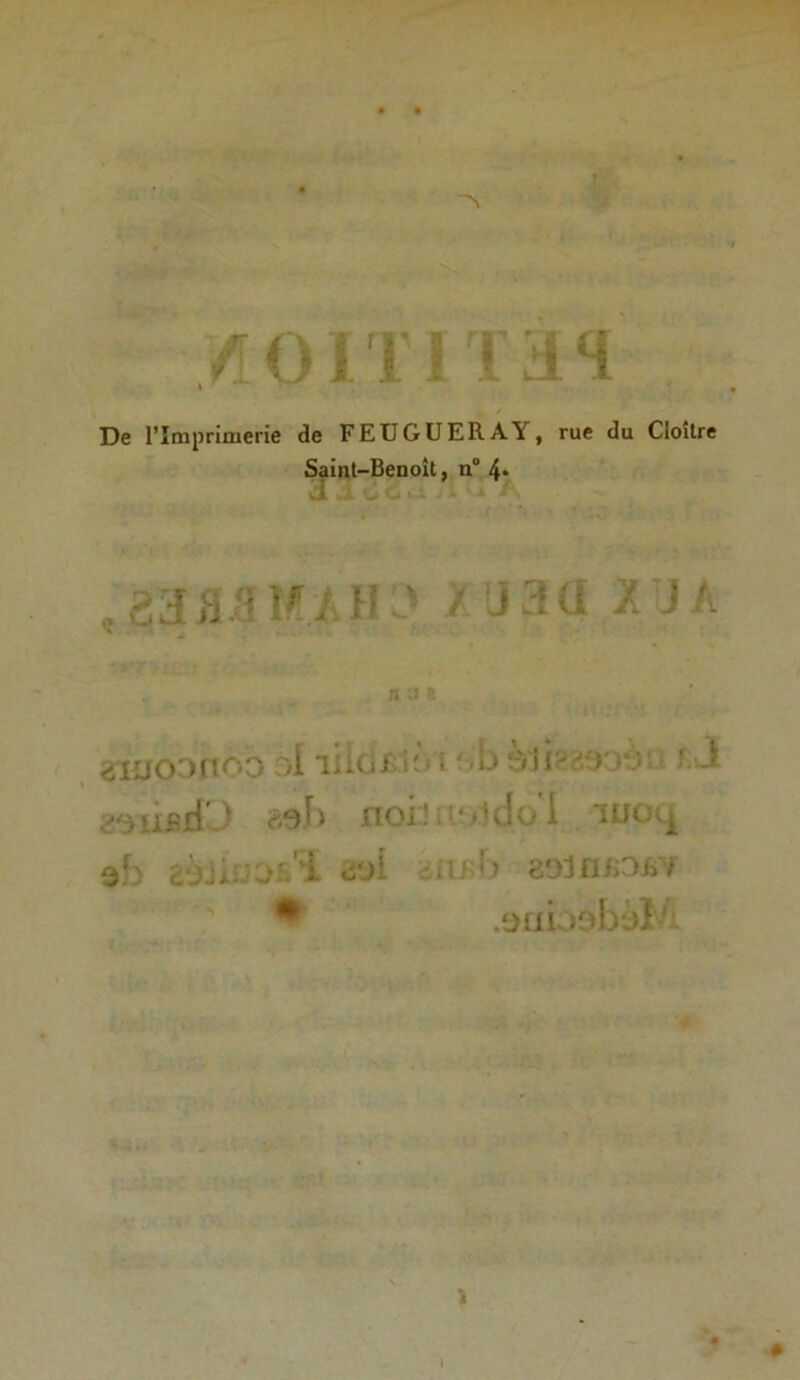 De l’Imprimerie de FEUGUERAY, rue du Cloître Saint-Benoît, n“ 4* ij ;vll> ' .-sapii”' noi!;: ‘-'doi ■iUî3i.i F \ . r J r ij.*. JM col 'M E'_)jni;'^RV m .‘jüi-jfd.ijï '.