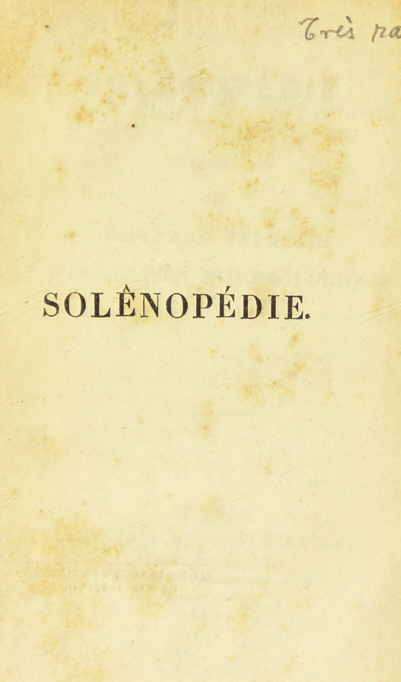 SOLÊNOPÉDIE.