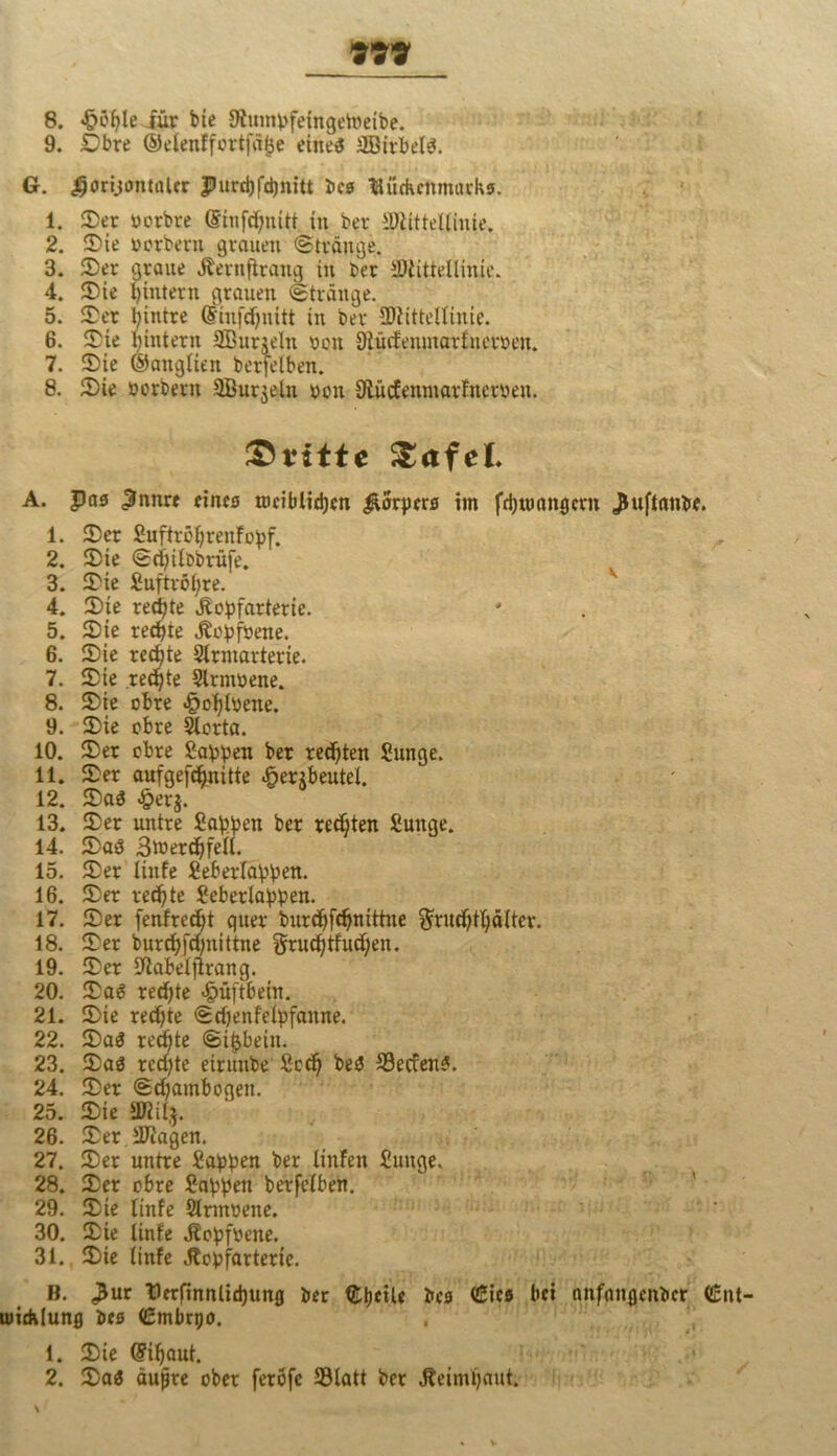 9. iDbre ©eienffortfä^e eine« 2BirM8. G. ^orijontaUr purdjfdjnitt bcs tSudvcnmark?. 1. Ser oorbte @iufcf;nitt in ber SDWttellinte. 2. Sie oorbern grauen «Stränge. 3. Ser graue Jlernflrang in bet iDlittellinie. 4. Sie ^intern grauen «Stränge. 5. Ser pintre Gfinfdpnitt in ber SDiittellinie. 6. Sie pintern SBurjeln öen DlücFenmartueroeu. 7. Sie ©angiien berfelben. 8. Sie borbetn SBurjeln oon SlücfemnatFucmn. Quitte £afel. A. pas 3nnr* eines rociblicpen porpers im fepmangern Jhiftanbe. 1. Ser Suftröprenfopf. 2. Sie «Stpiibbrüfe. 3. Sie Suftröpre. 4. Sie redjte üopfartetie. 5. Sie rechte Jlopfoene. 6. Sie reepte Sirntarterie. 7. Sie rechte Sltntoene. 8. Sie obre £oplvene. 9. Sie obre Slorta. 10. Ser obre Sappen ber rechten Sunge. 11. Ser aufgefepnitte $enbeutel. 12. Sag Jperj. 13. Ser untre Sappen ber rechten Sunge. 14. Sag 3toercpfeil. 15. Ser liitfe Seberlappen. 16. Ser rechte Seberlappen. 17. Ser fenfreept quer burdpfepnittne ftrucptpäitcr. 18. Ser burepfepuittne §rucptfucpen. 19. Ser üftabeijlrang. 20. Sag rechte «§ü[t6ein. 21. Sie rechte «Scpenfeipfaitne. 22. Sag rechte «Sijsbeiu. 23. Sag reepte etriutbe Sccp beg Secfeng. 24. Ser «Scpambogen. 25. Sie aftii$. 26. Ser SJiagen. 27. Ser untre Sappen ber liitfen Sunge. 28. Ser obre Sappen berfeiben. 29. Sie Iinfe Sirmoene. 30. Sie Iinfe Jbopfoene. 31., Sie iinfe Äopfarterie. B. j*ur Derfinnlitpung ber ftpcitc bcs (Eies bei nnfmigcnbcr (Ent- midrlunfl bes (Embryo. 1. Sie (?ipaut. 2. Sag äupte ober feröfc 33iatt ber «fteimpaut.