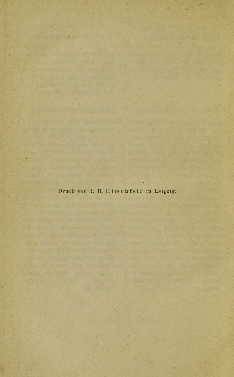 '4 » Druck von J. B. Hirschfeld in Leipzig.