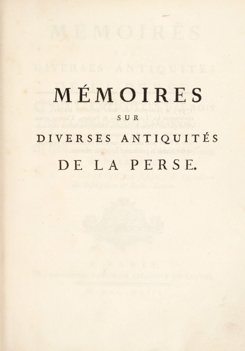 DIVERSES ANTIQUITÉS DE LA PERSE