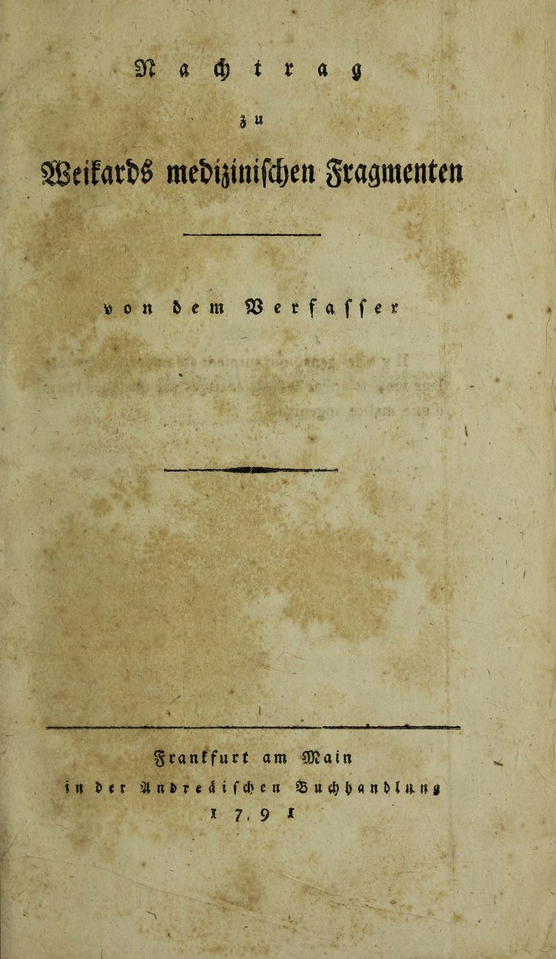 a 4) t r « ö J u metisinifc^en gragmenteit toon ösm fUetfaffei: . I gcanffurt am 5Dtain in l>rr >3lnJ)r«(!ifc^cu 17,91