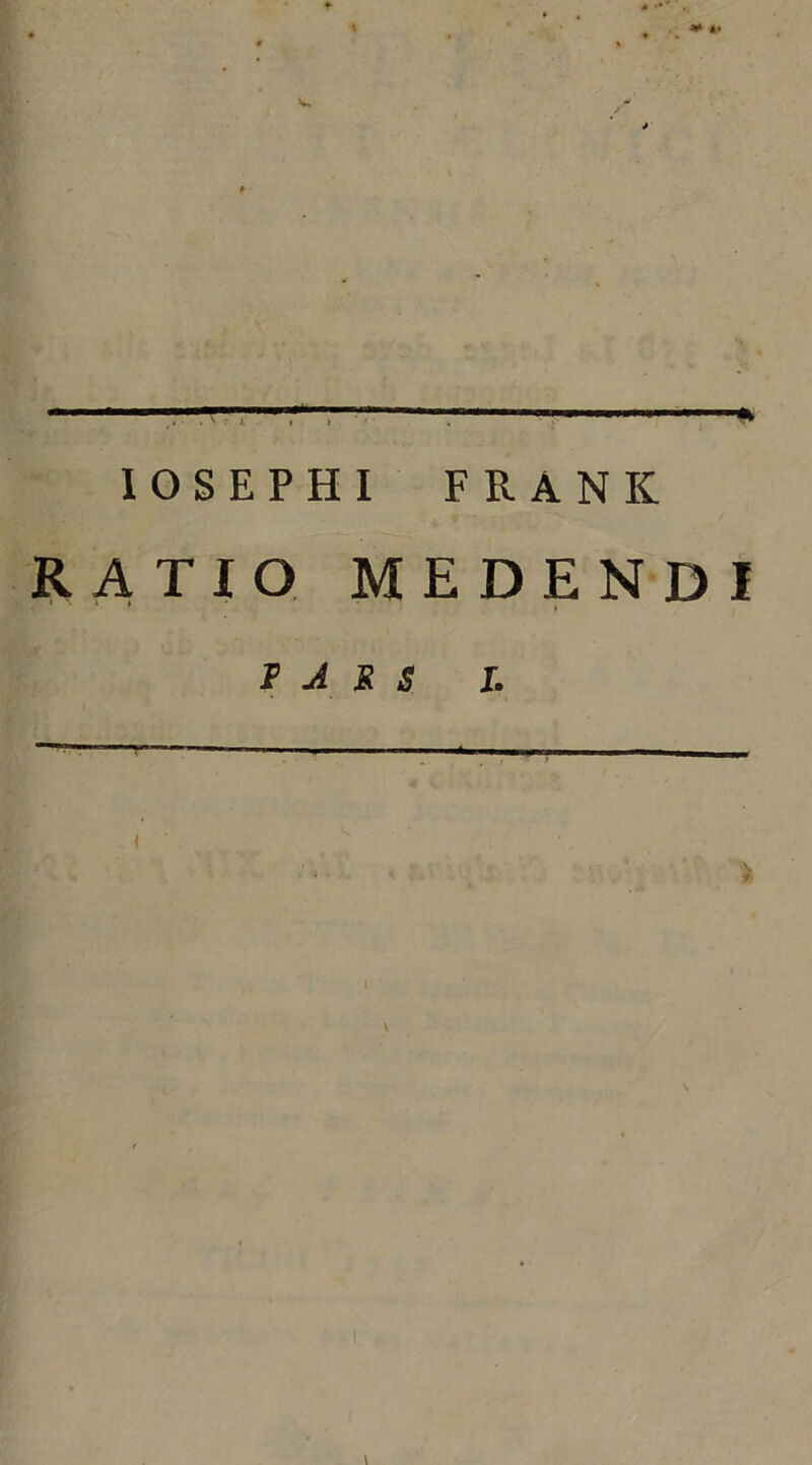 ^ *• lOSEPHI FRANK RATIO MEDENDI r J s s I.