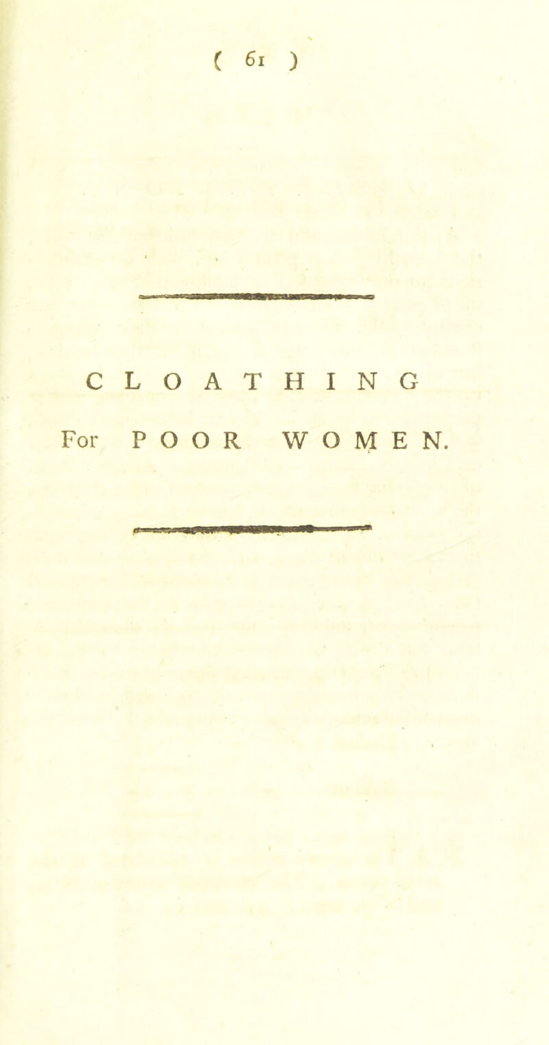 CLOATHING For POOR WOMEN.