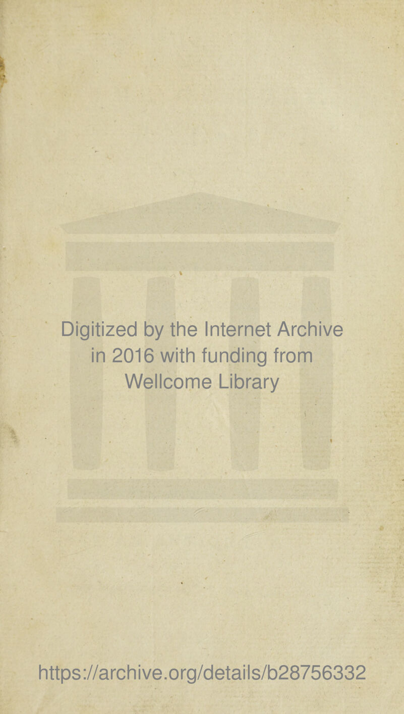 Digitized by the Internet Archive in 2016 with funding from Wellcome Library https://archive.org/details/b28756332