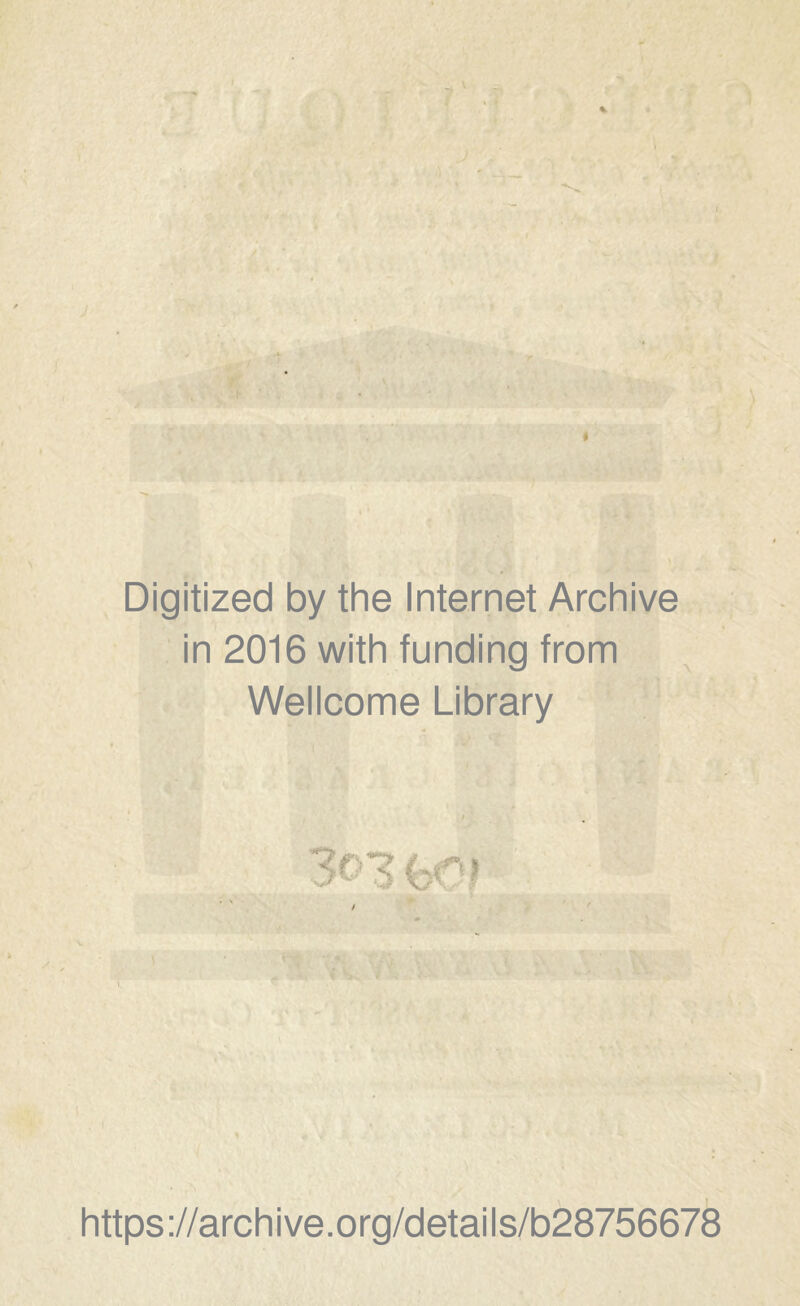 V % # Digitized by the Internet Archive in 2016 with funding from Wellcome Library https://archive.org/details/b28756678