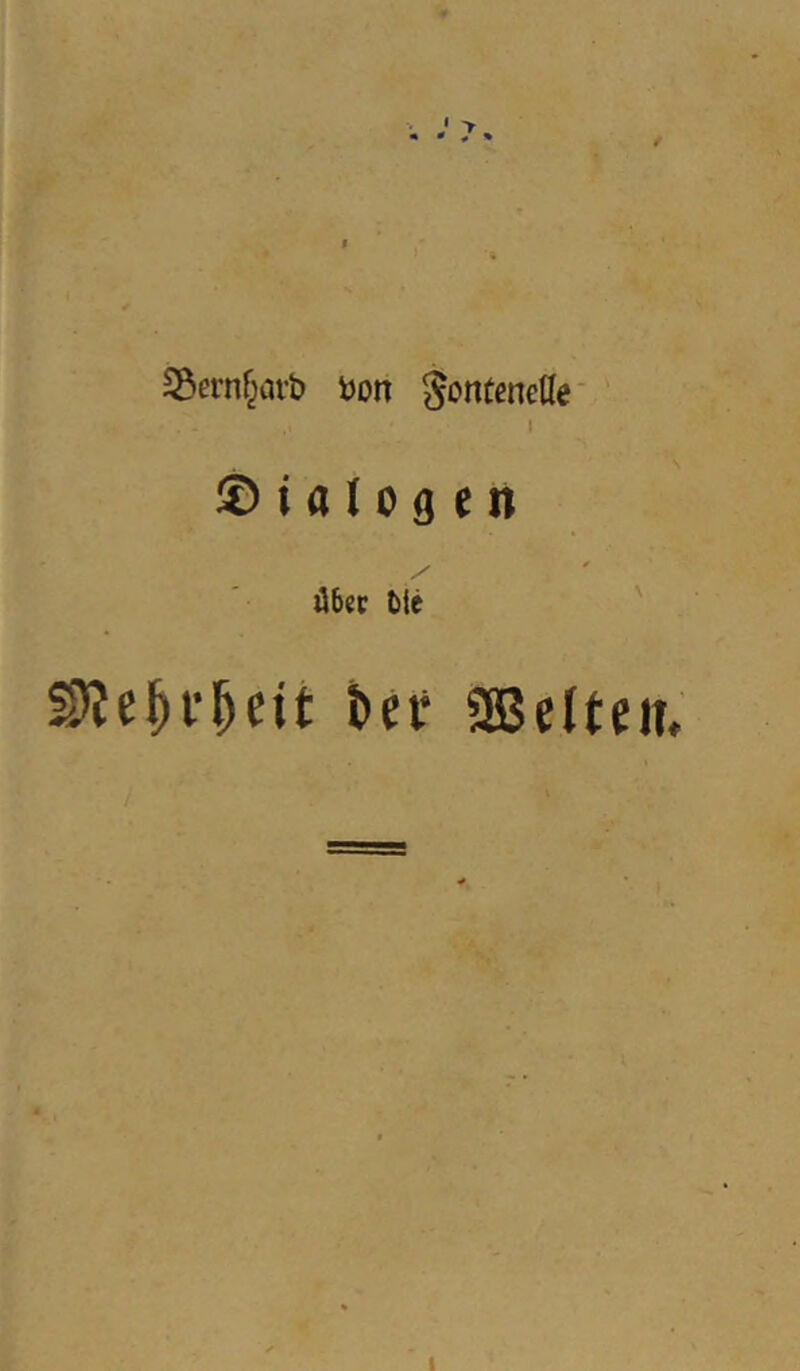 SSernf^ai-b bon ^ontenette* t ® i a 10 fl e it über t)ic SJIebi'bcit bev SEßeltei!