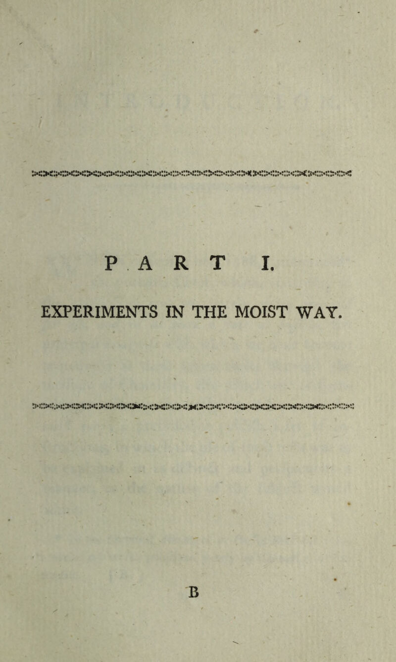 EXPERIMENTS IN THE MOIST WAY. B