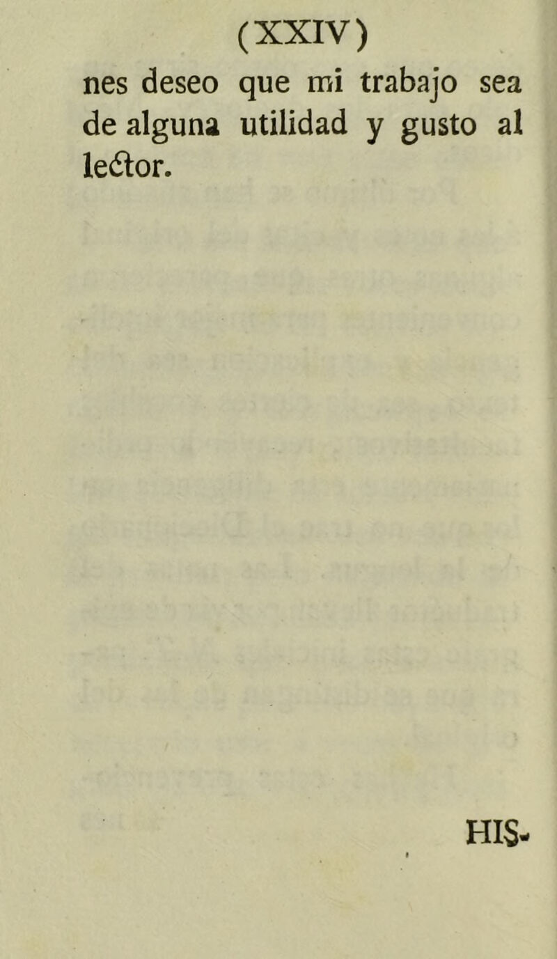 nes deseo que mi trabajo sea de alguna utilidad y gusto al leélor. HIS-