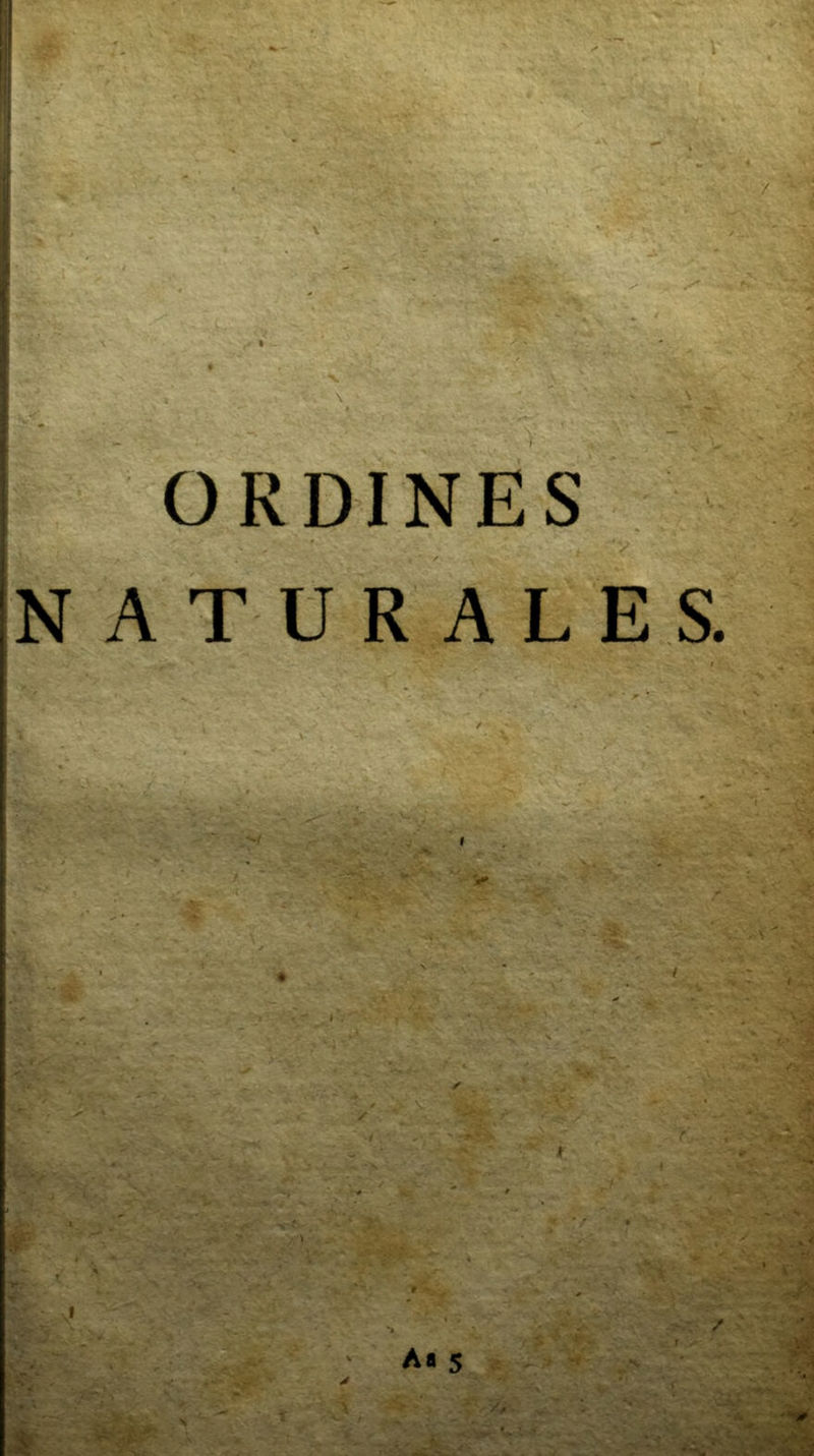 I ' I \ ORDINES NATURALES. r / f A« 5