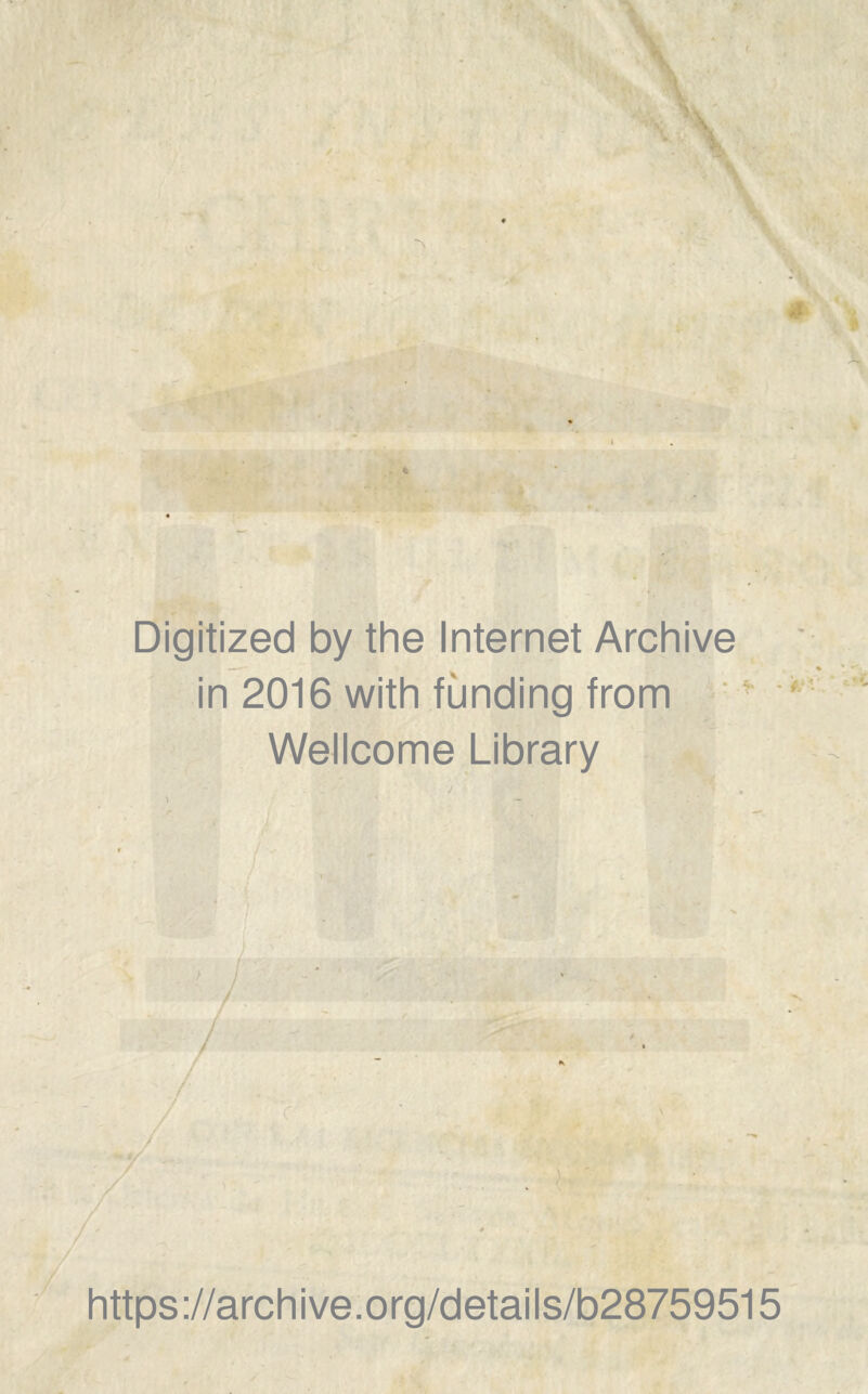 Digitized by the Internet Archive in 2016 with funding from Wellcome Library https://archive.org/details/b28759515