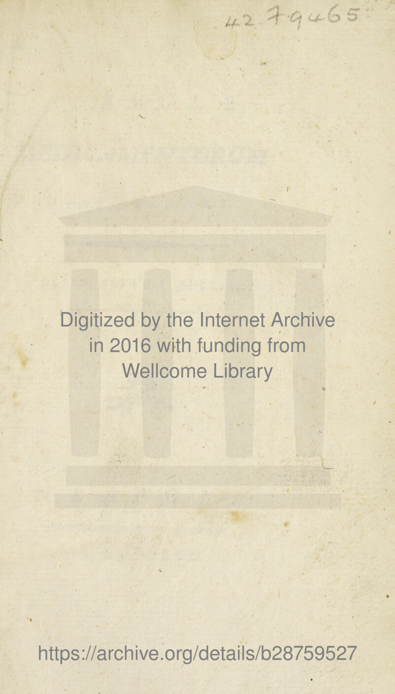 u-'l Digitized by the Internet Archive • t in 2016 with funding from Wellcome Library v. https://archive.org/details/b28759527