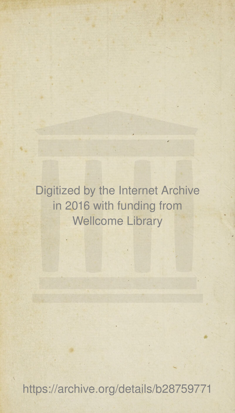 Digitized by the Internet Archive in 2016 with funding from Wellcome Library https://archive.org/details/b28759771