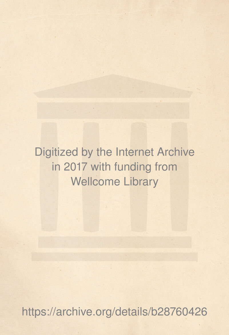 Digitized by the Internet Archive in 2017 with funding from Wellcome Library ( https://archive.org/details/b2è760426