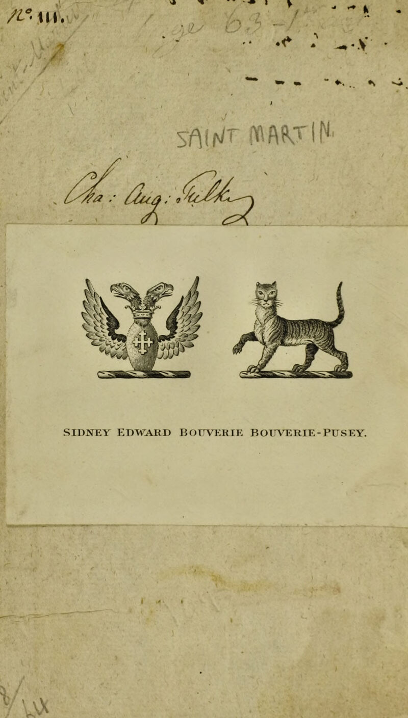 A ut. . Jw ' V / / .<*• ; sfiir/r iï\AarIN' SIDNEY EDWARD BOTTVERIE BOUVERIE-PUSEY.