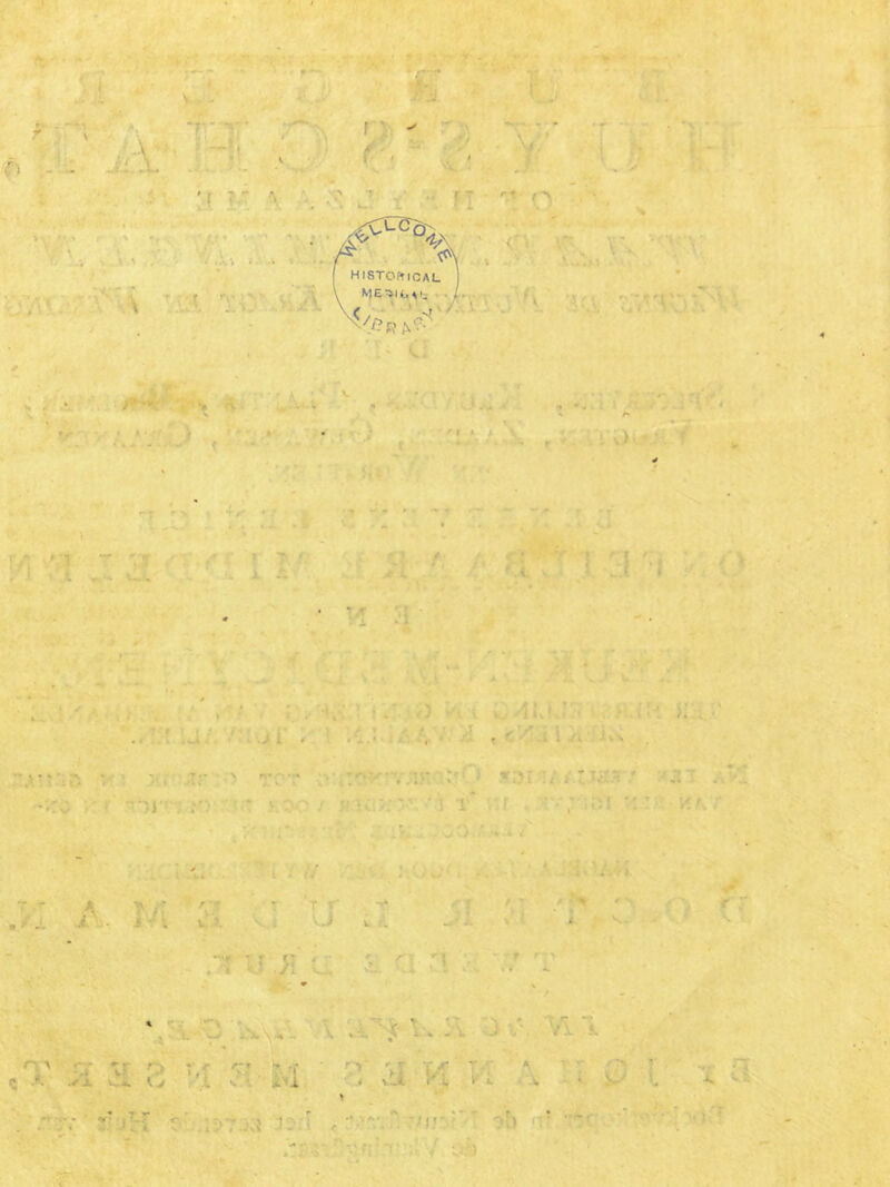 /) f f ■ f H ISTOft ICAL j \ ME.SU.V5 V f / r,t ft f ' V ' i • ! A l t r% rr % **• r vü •k