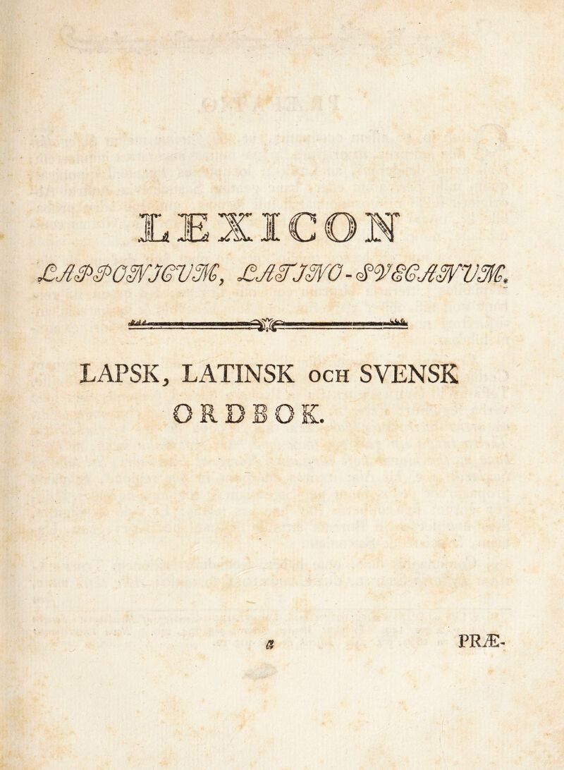 LAPSK, LATINSK och SVENSK O R D S O K.