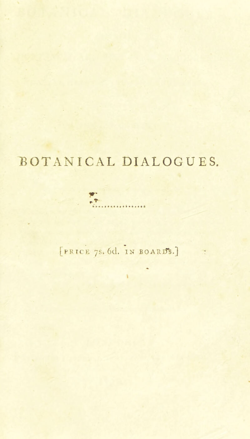 BOTANICAL DIALOGUES.