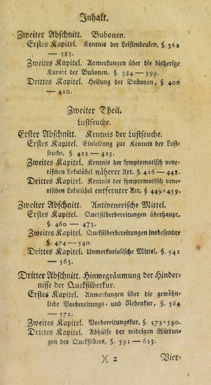 • grofitei’ 5(bfcfmi(t. ?5u6oncti. Änpitel. ^etunlö Pcc 2e(jleti5eufeit, §.36» I 3 83* 3tt)eiteö Kapitel. 3(nnm*funcien über bfc 6i6§et(ge .^urnrt öer Bubonen, §. 3g4 — 399. X)rittcö .^apiCef. Teilung bet 2^ubonen/ §.400 — 410. ‘ Streiter luflfcud)e. 5(bfcl)nüt. ^entniö bet iuflfnicb?. (^rfleö ^apiitef. <Jtn(e{nmg iuc ^leiUHtö bec ?u|t* feud)p/ § 411 —425. StDeitcö Kapitel, ^entntg ber rpttiptomatifd) vene* tifd)en Scfalübel näbct€l’2(tt, §.426 — 44s. ^rifCeß .^apiCef. ^entntö ber fpmptomatlfcb tene* ttfcbm Sofalübel entfernter Ärr, § 449»459» gilH’iter 5fbfd^nitt. 7(nfit)enerifcbe ^ittef. ^*r|1e6 Kapitel. Cluctfilbccbeceitungen überhaupt, §. 460 — 473. 3tt>citcö .Kapitel. Clueffilbetbcreftungen Inöbefonbre §.474 — 540. ' ©rittet .Kapitel. UnmerfumUfc^e §. 541 — 5<^3- ©rfttci’$(bfd)m'tt. ^^mroegrdumung ber^inber^ niffe ber Clucfftlbcrfur. ^rfteö .^vapltel. ilnmcifungen über bie gewöhn* Itcpe ^Sotbeceitungö • unb SRcbenfur/ §. 564 — 572. 3n?eiteö ^apitef. SSorbem'tungifur, §. 573'59°* X'rittcö Kapitel. 21bf)iilfe bcc roibdgen 5ßicfun# gen beg Clucfftlbetg/ §. 591 — 613. )(2 Qi?icf=