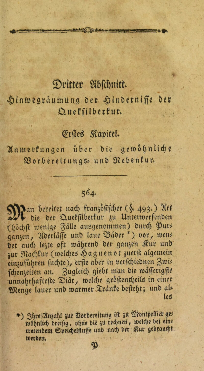 > ©i’ittctr Si6f(i)nitt * * ^inftjesrdumunö Der ^inDernljl’e bei? Cmefftlbccfur» I ^nmei'fungen über Die getüo^httcbe S3orbereiturtgs? unD 0Rebenfur^ ^%an htUim nach franjoftfcber (j. 493. ) aUV Die Der Oiuefjilberfur ju UnterwerfenDert (I^od)ft wenige gdHe ausgenommen) Durch ganzen, 7(Der(diTe unD (aue 53dDer*) Dor, men# DeC auch lejte oft wdhrenD Der ganzen ^ur unD jur 2Racbfur (weiches ^aguenot juerj^ aigemem cinjuführe« fuchte), erj^e aber in DerfchieDnen 3wü fci)en5eiten an. man Die wdfferigjle unnahrhaftef^e 5)idc, weiche grbj^eniheüs in einer DJ^enqe iauer unD warmer .^rdnfe bej^eht; unD aU les * ) Shfcl^tnsaDl aur Öorbercituhg Jü ^ontpeaier gc^ wöDalitb brelfig, oDne Die ju rcd)neri, weld;e bet eint tcetenbem 0petc^elf!uffe unb nach gebraucht werben. >