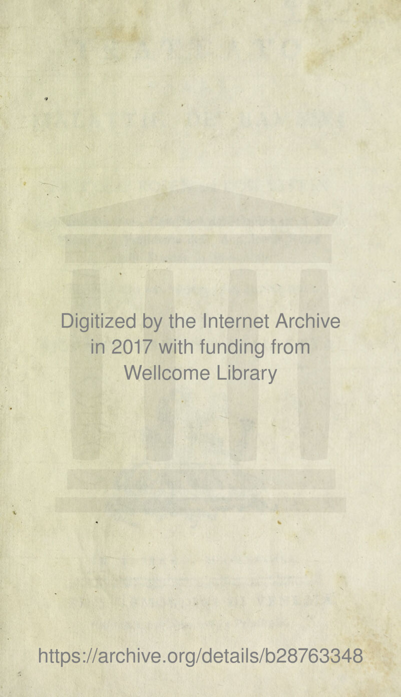 Digitized by thè Internet Archive in 2017 with funding from Wellcome Library https://archive.org/details/b28763348