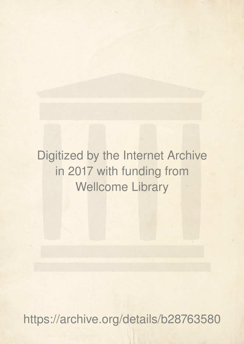 r>s \ Digitized by thè Internet Archive in 2017 with funding from Wellcome Library https://archive.org/details/b28763580 \ ! \