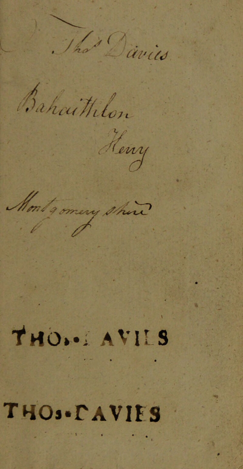 . / A / ■// / Z JyVl/L: n 1 ■ /' tHb»*i AVU S THOs.rAVirs
