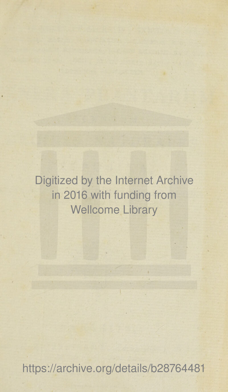 l Digitized by the Internet Archive in 2016 with funding from Wellcome, Library https ://arch i ve. org/detai Is/b28764481