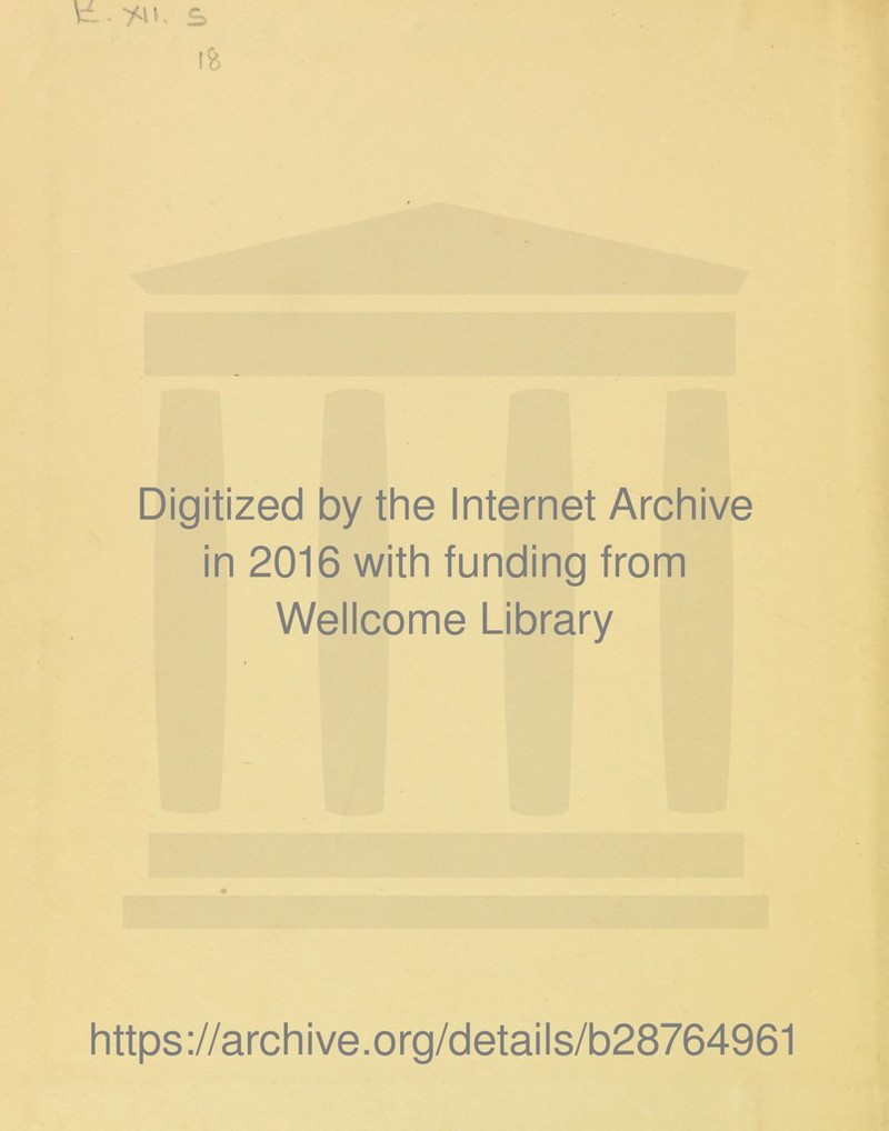 Digitized by the Internet Archive in 2016 with funding from Wellcome Library https://archive.org/details/b28764961