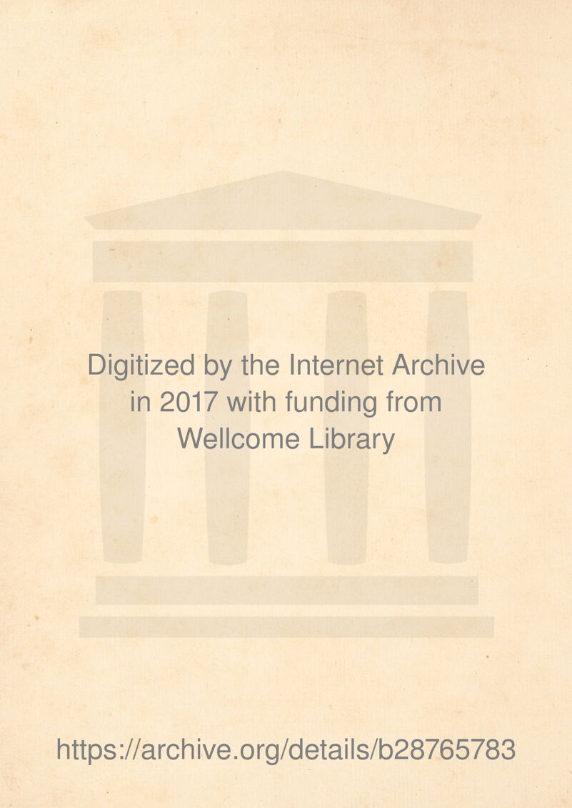 r Digitized by the Internet Archive in 2017 with funding from Wellcome Library https://archive.org/details/b28765783